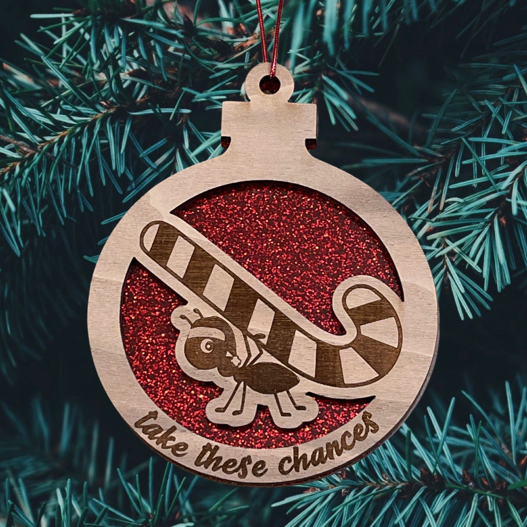 Double Layer Ants Marching Take These Chances Ornament