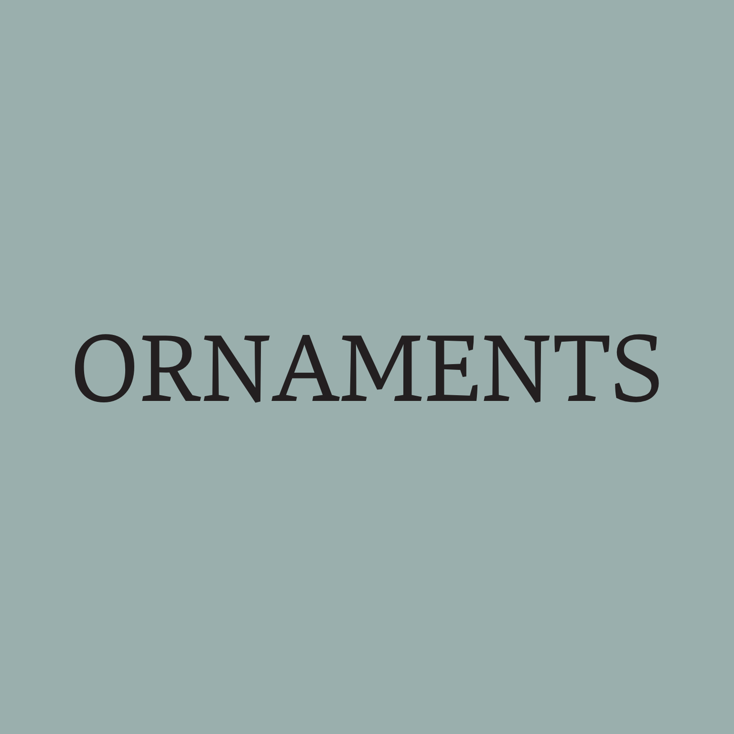 Ornaments