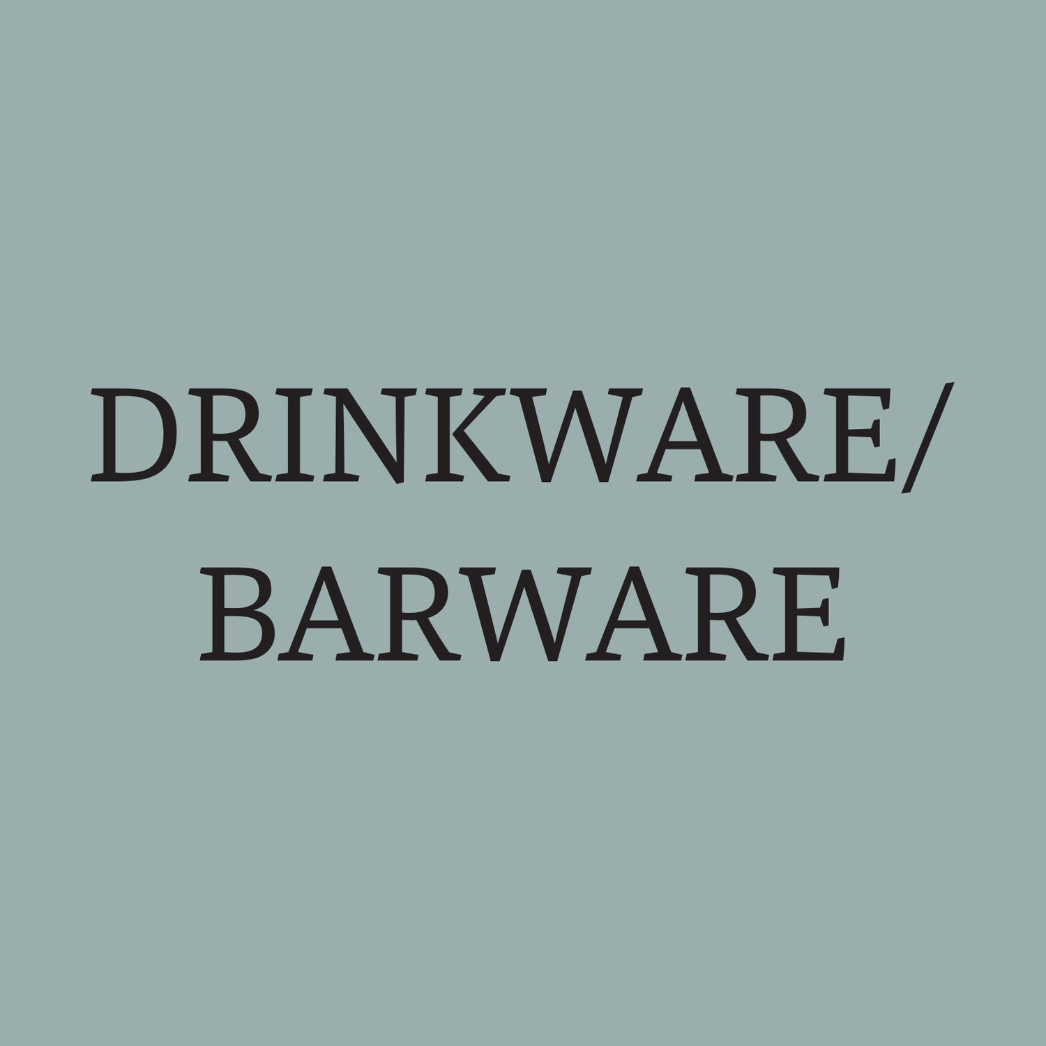 Drinkware/Barware