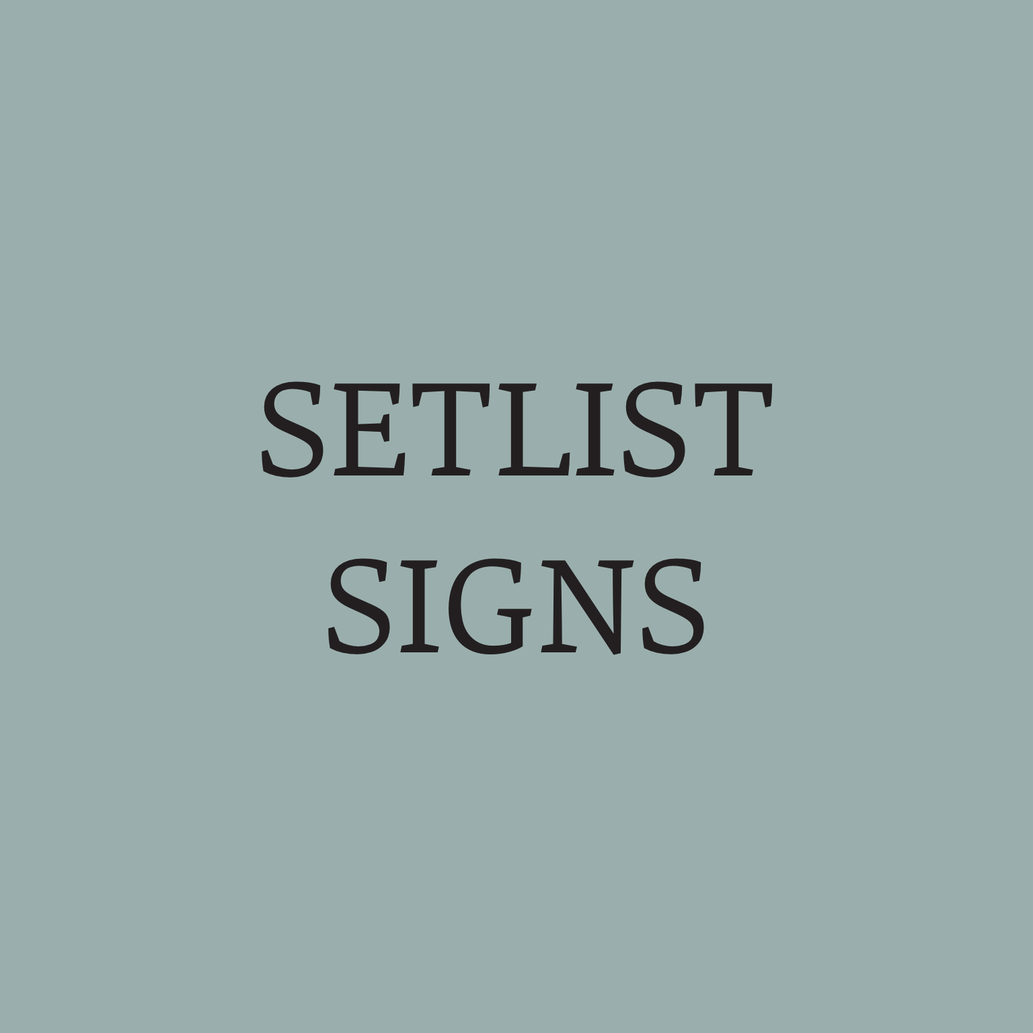 Setlist Signs