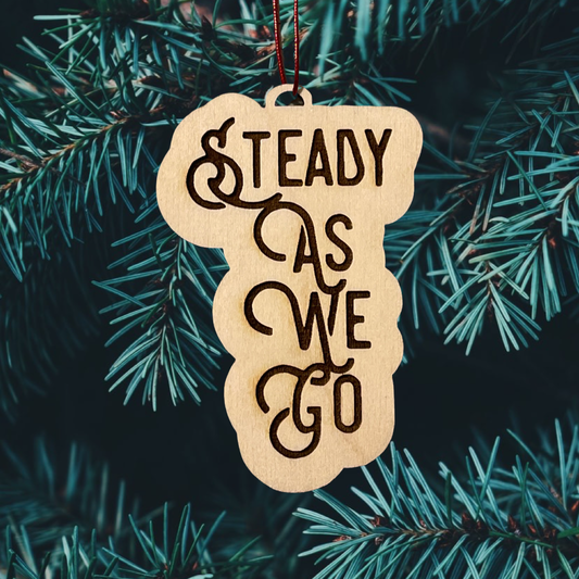 Wood Cut Steady As We Go engraved Ornament