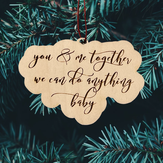 Wood Cut You and Me engraved Ornament